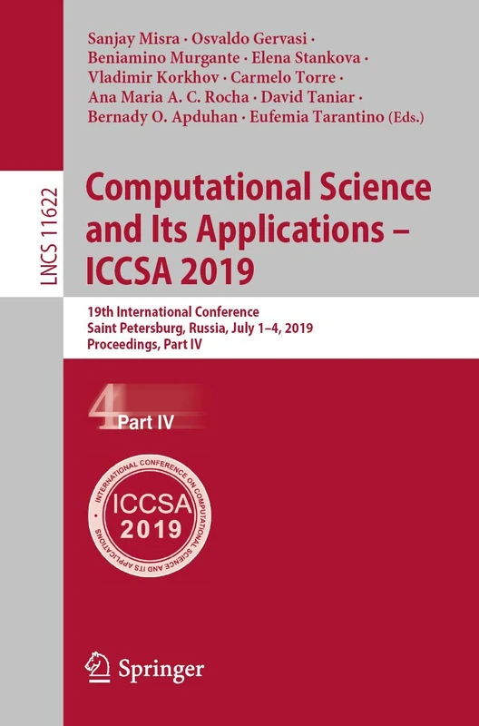 Computational Science and Its Applications – ICCSA 2019: 19th International Conference, Saint Petersburg, Russia, July 1–4, 2019, Proceedings, Part IV