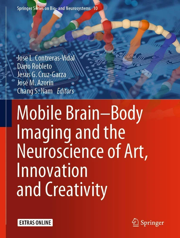 Mobile Brain-Body Imaging and the Neuroscience of Art, Innovation and Creativity: 10 (Springer Series on Bio- and Neurosystems, 10)