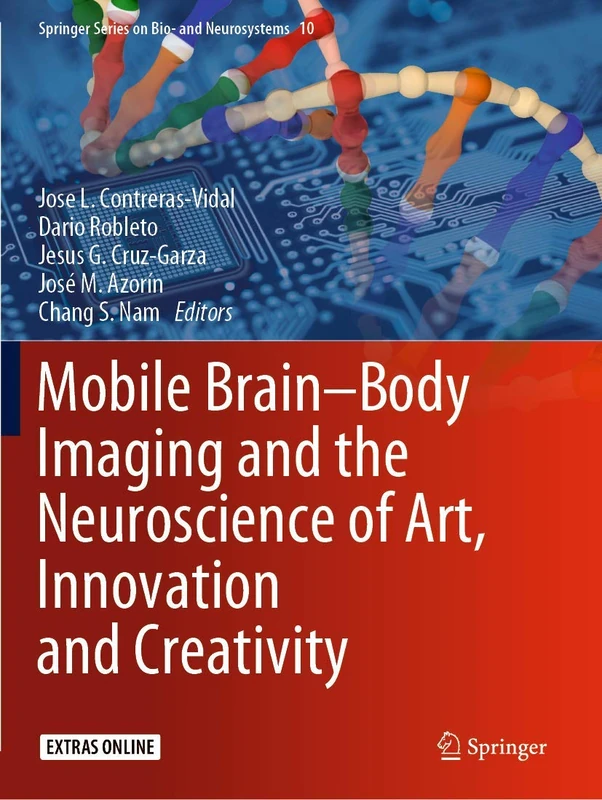 Mobile Brain-Body Imaging and the Neuroscience of Art, Innovation and Creativity: 10 (Springer Series on Bio- and Neurosystems, 10)
