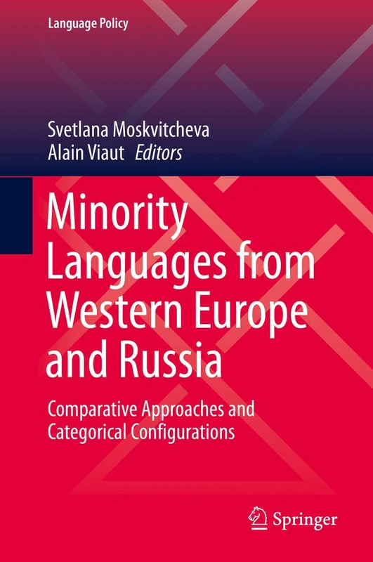 Minority Languages from Western Europe and Russia: Comparative Approaches and Categorical Configurations: 21 (Language Policy, 21)