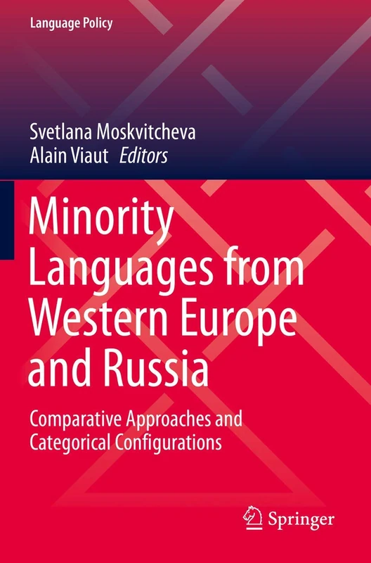 Minority Languages from Western Europe and Russia: Comparative Approaches and Categorical Configurations: 21 (Language Policy, 21)