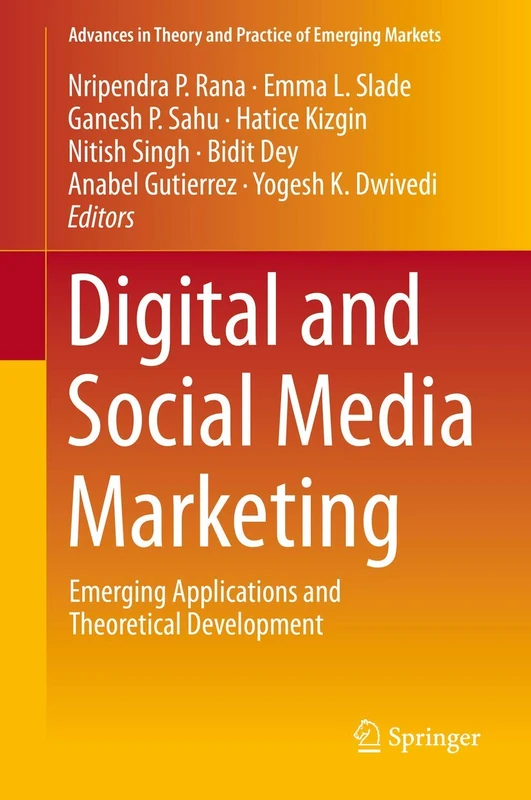Digital and Social Media Marketing: Emerging Applications and Theoretical Development (Advances in Theory and Practice of Emerging Markets)