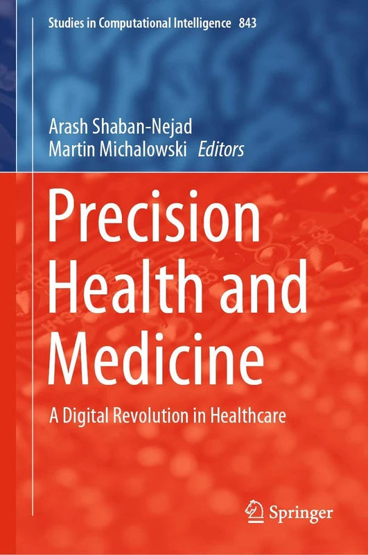 Precision Health and Medicine: A Digital Revolution in Healthcare: 843 (Studies in Computational Intelligence, 843)