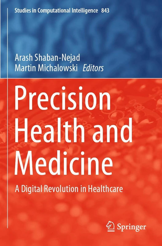 Precision Health and Medicine: A Digital Revolution in Healthcare: 843 (Studies in Computational Intelligence, 843) - Image 1