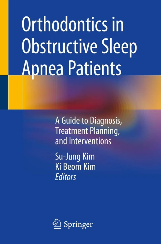 Orthodontics in Obstructive Sleep Apnea Patients: A Guide to Diagnosis, Treatment Planning, and Interventions