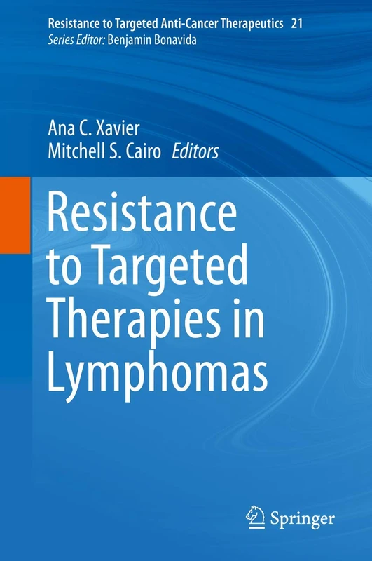 Resistance to Targeted Therapies in Lymphomas: 21 (Resistance to Targeted Anti-Cancer Therapeutics, 21)