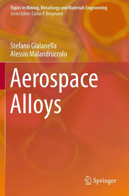 Aerospace Alloys (Topics in Mining, Metallurgy and Materials Engineering)
