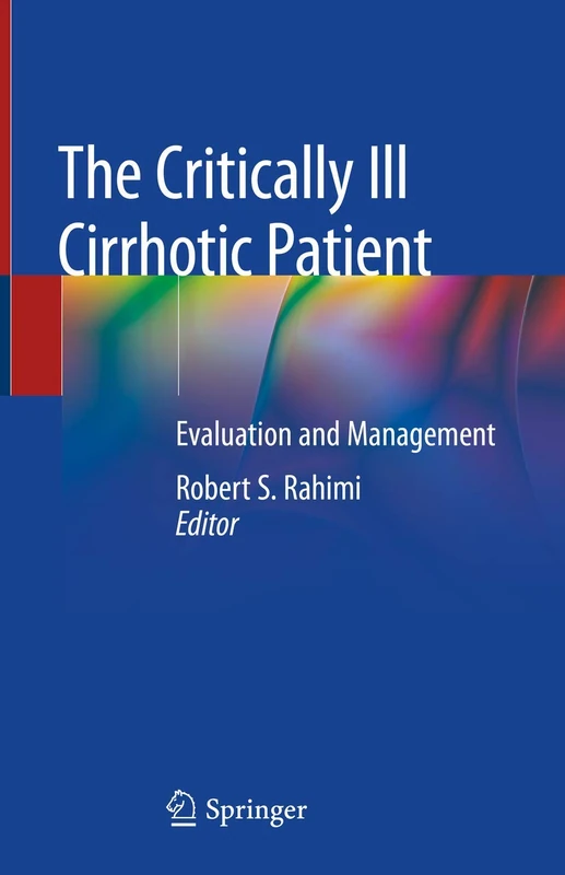 The Critically Ill Cirrhotic Patient: Evaluation and Management