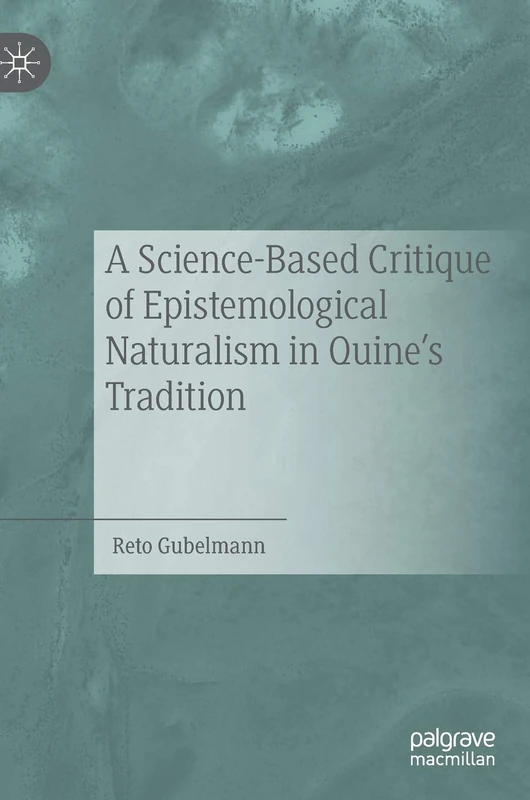 A Science-Based Critique of Epistemological Naturalism in Quine’s Tradition