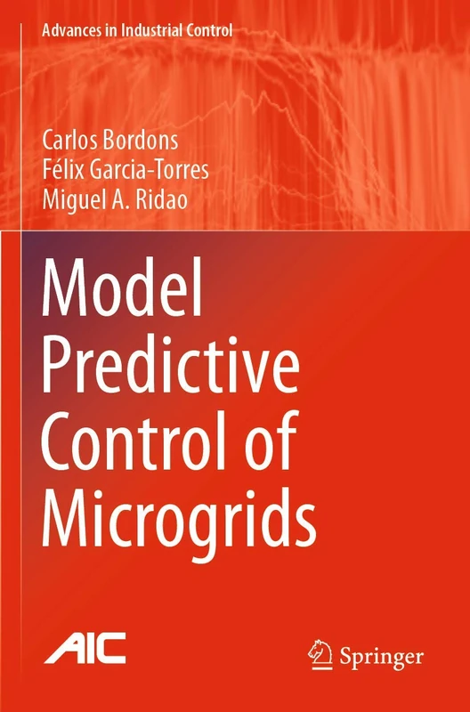 Model Predictive Control of Microgrids (Advances in Industrial Control)