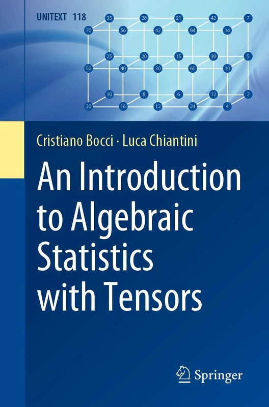 An Introduction to Algebraic Statistics with Tensors: 118 (UNITEXT, 118)