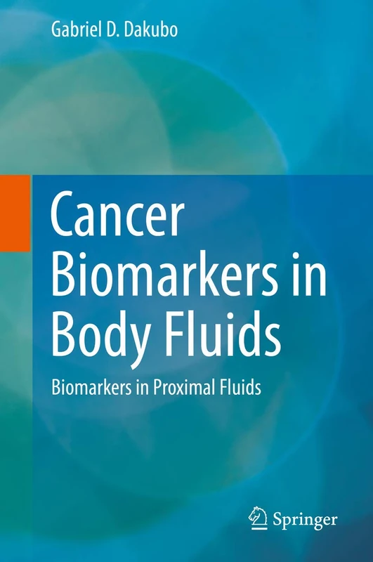 Cancer Biomarkers in Body Fluids: Biomarkers in Proximal Fluids - Image 1