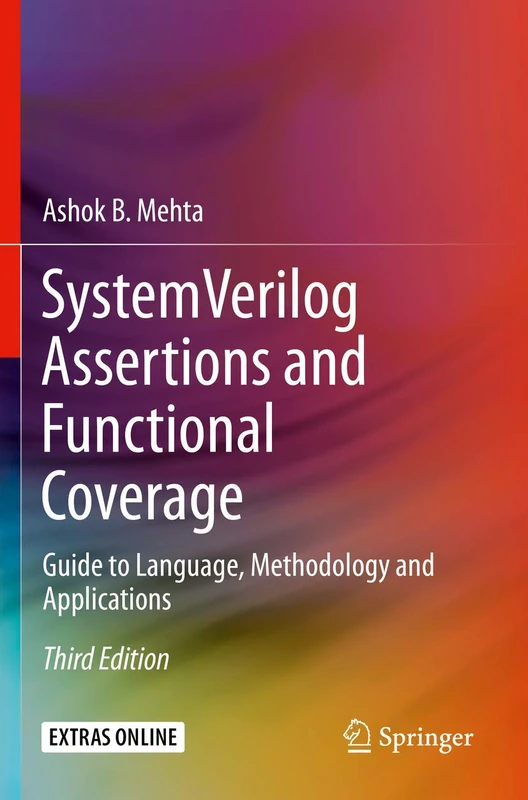 System Verilog Assertions and Functional Coverage: Guide to Language, Methodology and Applications