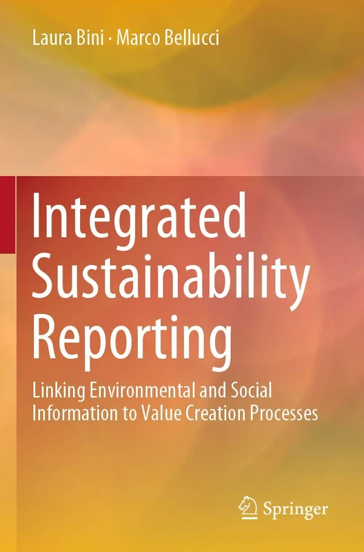 Integrated Sustainability Reporting: Linking Environmental and Social Information to Value Creation Processes