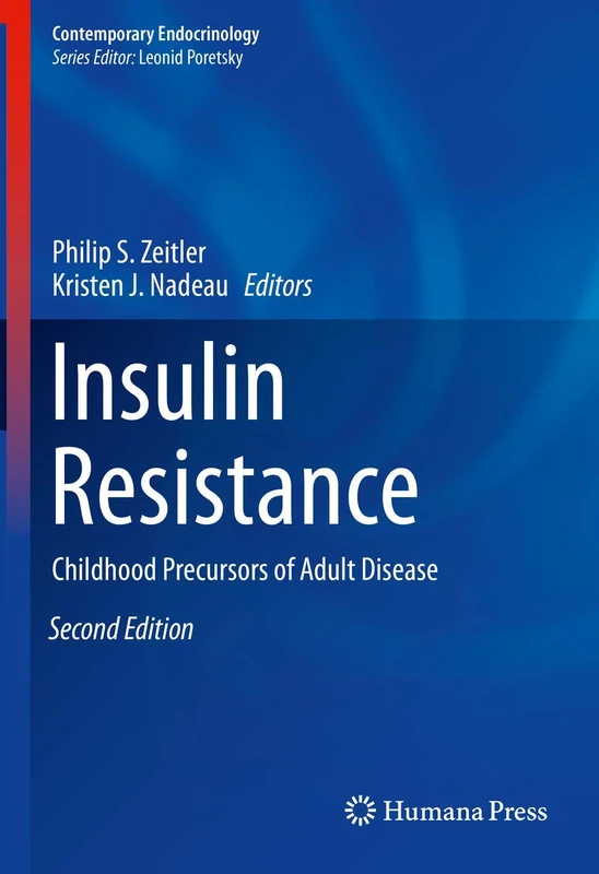 Insulin Resistance: Childhood Precursors of Adult Disease (Contemporary Endocrinology)