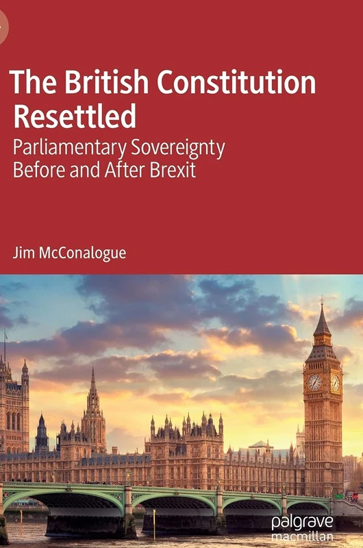 The British Constitution Resettled: Parliamentary Sovereignty Before and After Brexit