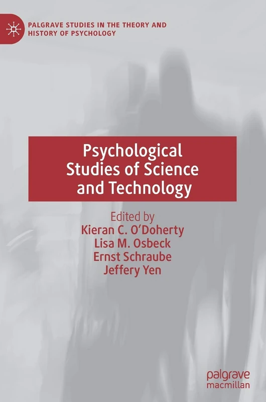 Psychological Studies of Science and Technology (Palgrave Studies in the Theory and History of Psychology)