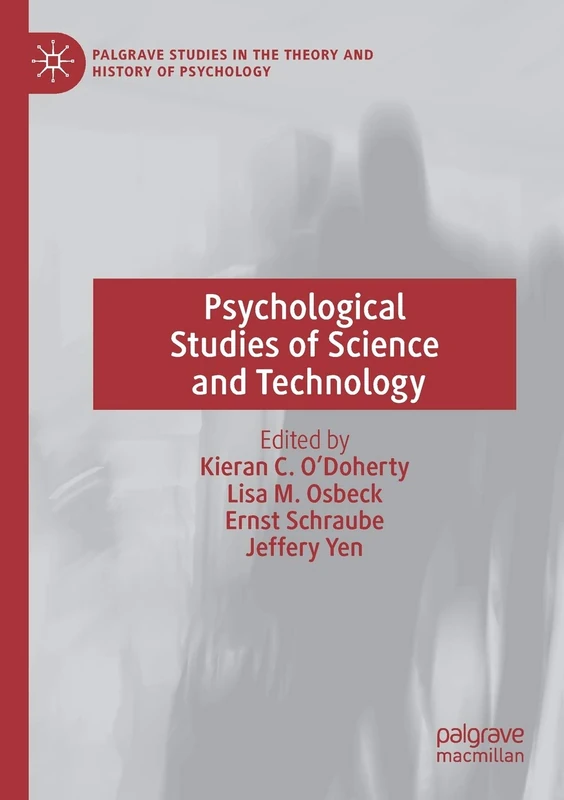 Psychological Studies of Science and Technology (Palgrave Studies in the Theory and History of Psychology)