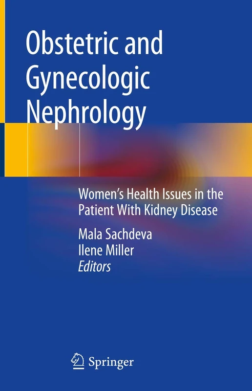 Obstetric and Gynecologic Nephrology: Women’s Health Issues in the Patient With Kidney Disease