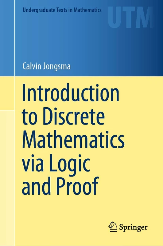 Introduction to Discrete Mathematics via Logic and Proof (Undergraduate Texts in Mathematics)