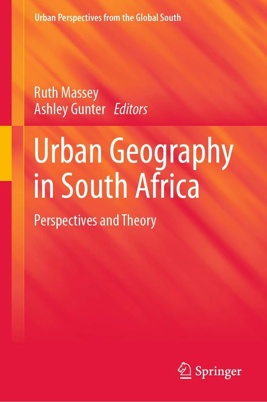 Urban Geography in South Africa: Perspectives and Theory (GeoJournal Library)