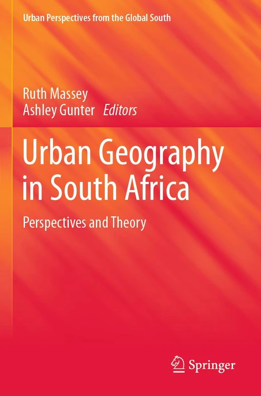 Urban Geography in South Africa: Perspectives and Theory (GeoJournal Library)