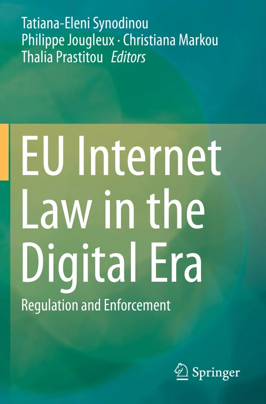 EU Internet Law in the Digital Era: Regulation and Enforcement