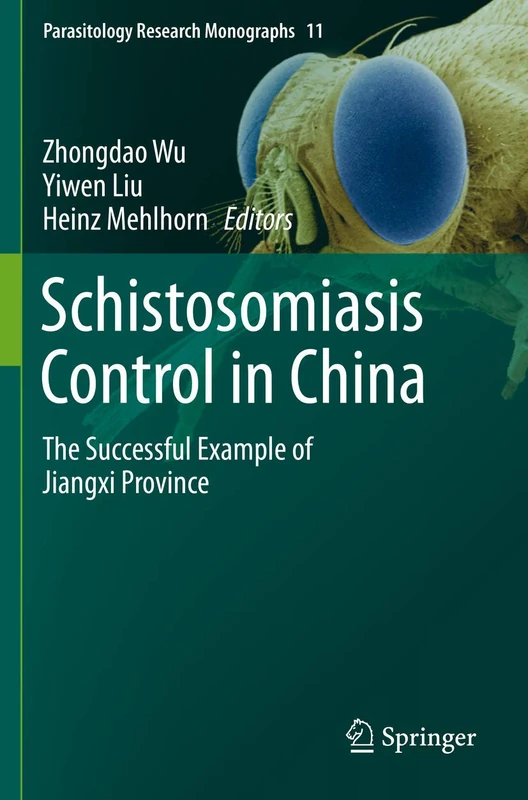 Schistosomiasis Control in China: The successful example of Jiangxi province: 11 (Parasitology Research Monographs, 11)