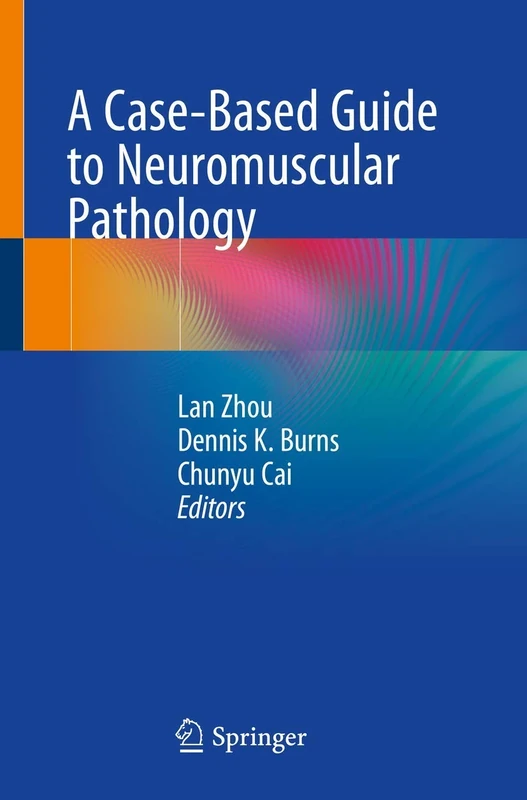 A Case-Based Guide to Neuromuscular Pathology