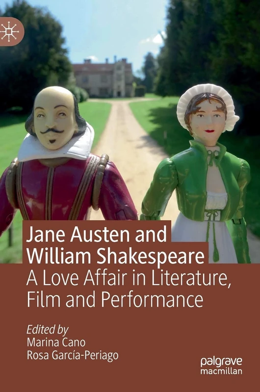 Jane Austen and William Shakespeare: A Love Affair in Literature, Film and Performance