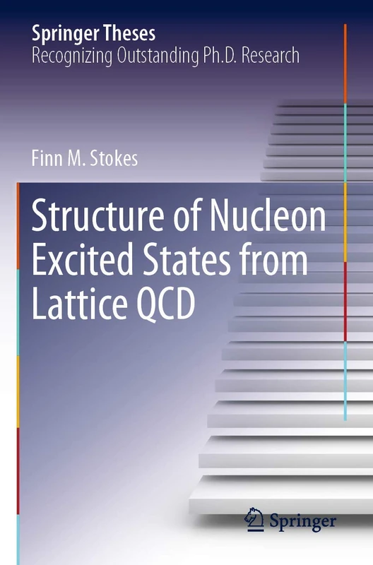 Structure of Nucleon Excited States from Lattice QCD (Springer Theses)