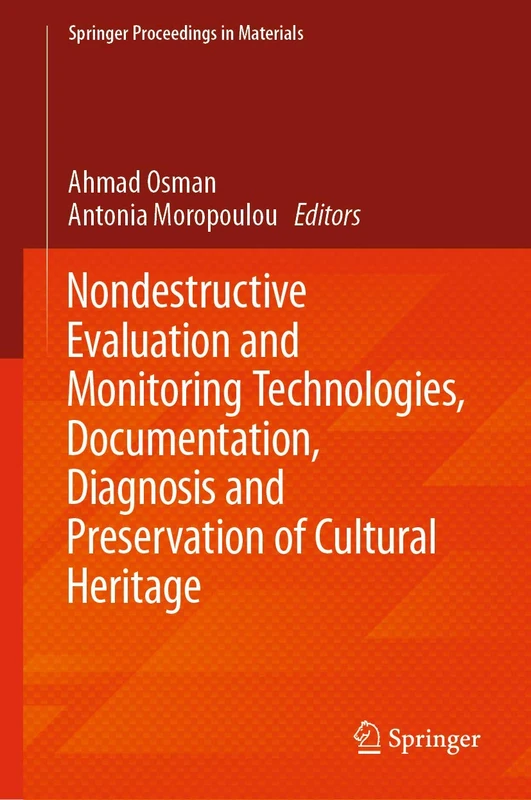 Nondestructive Evaluation and Monitoring Technologies, Documentation, Diagnosis and Preservation of Cultural Heritage (Springer Proceedings in Materials)