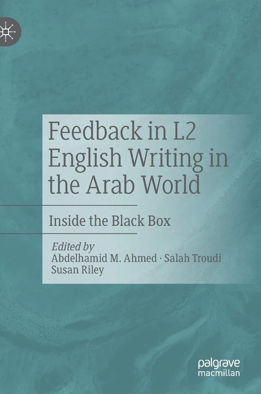 Feedback in L2 English Writing in the Arab World: Inside the Black Box