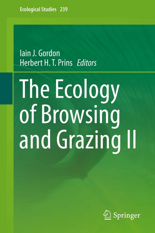The Ecology of Browsing and Grazing II: 239 (Ecological Studies, 239)