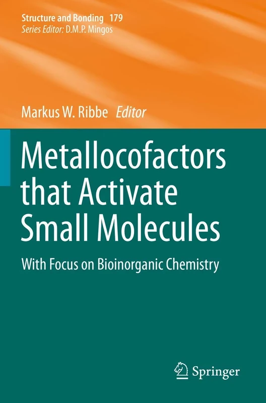 Metallocofactors that Activate Small Molecules: With Focus on Bioinorganic Chemistry: 179 (Structure and Bonding, 179)