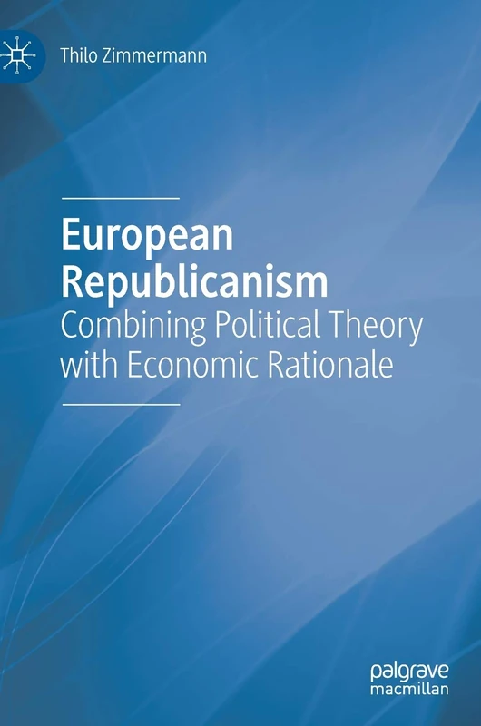 European Republicanism: Combining Political Theory with Economic Rationale