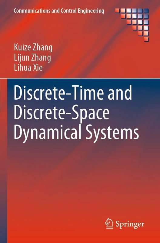 Discrete-Time and Discrete-Space Dynamical Systems (Communications and Control Engineering)