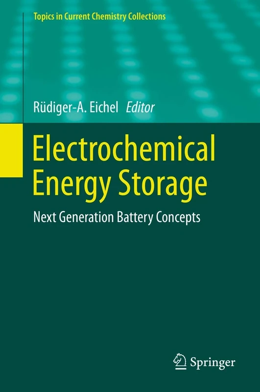 Electrochemical Energy Storage: Next Generation Battery Concepts (Topics in Current Chemistry Collections)