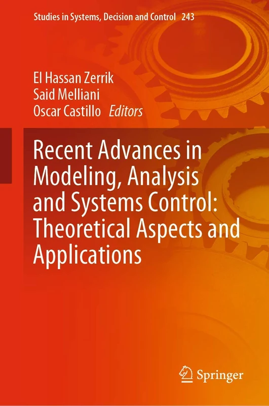 Recent Advances in Modeling, Analysis and Systems Control: Theoretical Aspects and Applications: 243 (Studies in Systems, Decision and Control, 243)