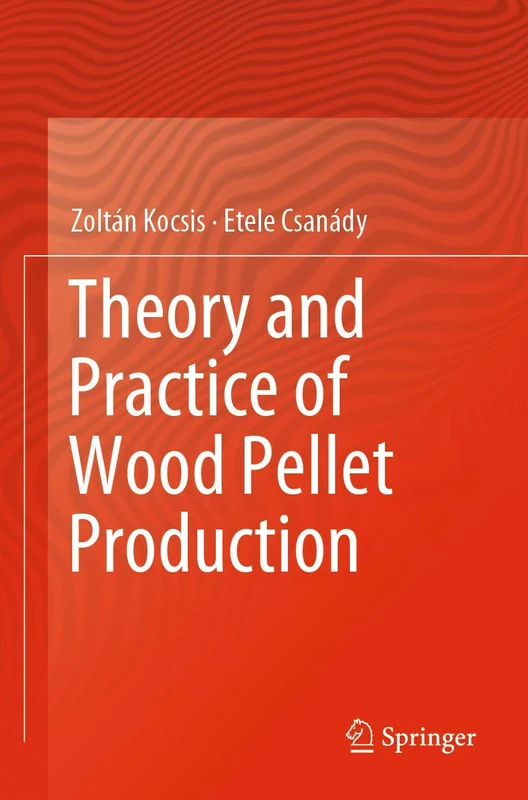 Theory and Practice of Wood Pellet Production - Image 1