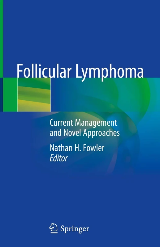 Follicular Lymphoma: Current Management and Novel Approaches