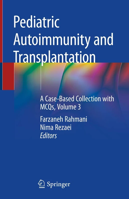 Pediatric Autoimmunity and Transplantation: A Case-Based Collection with MCQs, Volume 3
