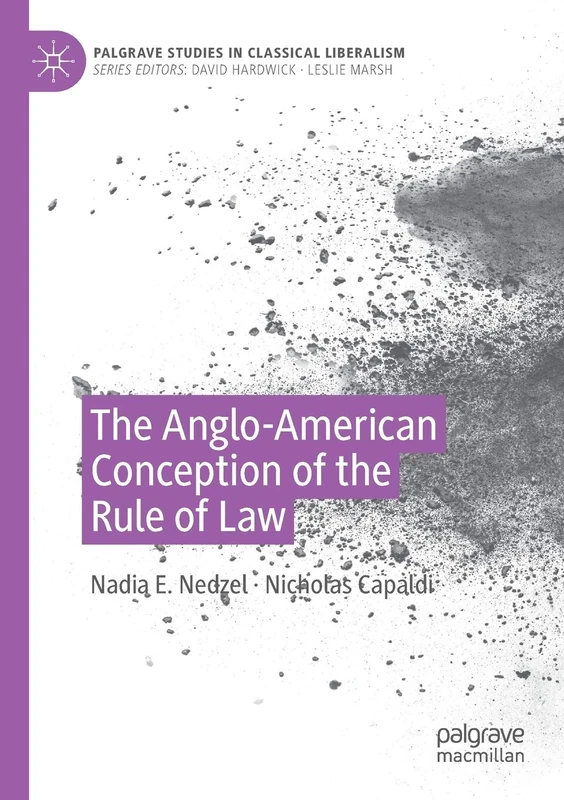 The Anglo-American Conception of the Rule of Law (Palgrave Studies in Classical Liberalism)