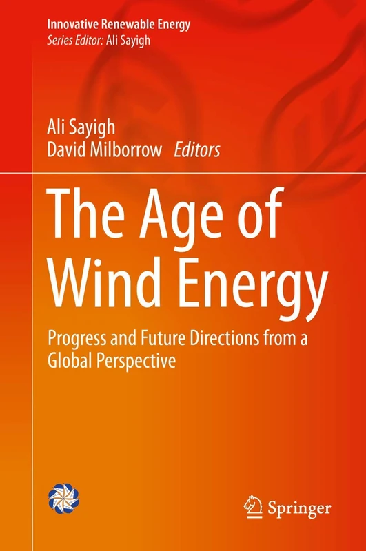The Age of Wind Energy: Progress and Future Directions from a Global Perspective (Innovative Renewable Energy)