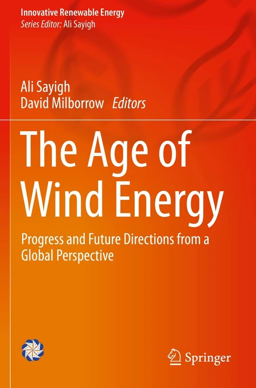 The Age of Wind Energy: Progress and Future Directions from a Global Perspective (Innovative Renewable Energy)