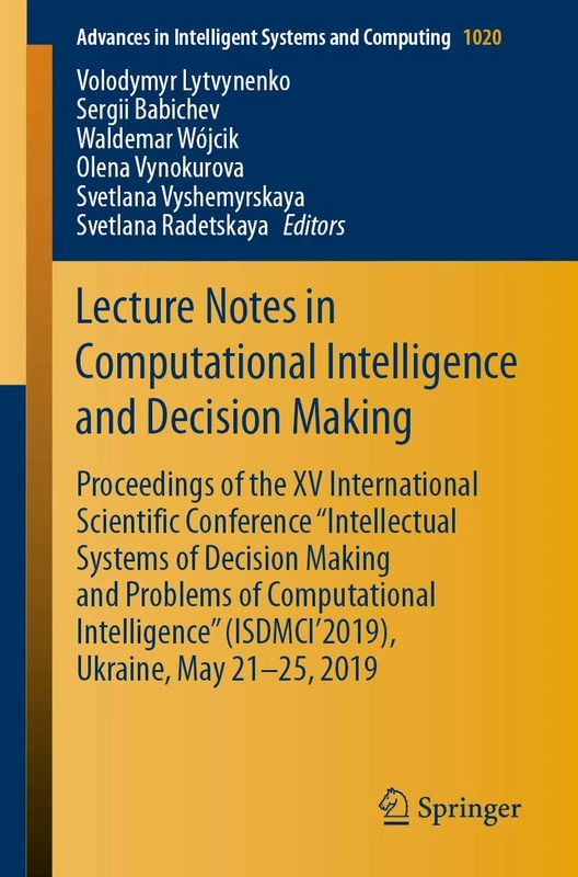 Lecture Notes in Computational Intelligence and Decision Making: Proceedings of the XV International Scientific Conference “Intellectual Systems of ... in Intelligent Systems and Computing, 1020)