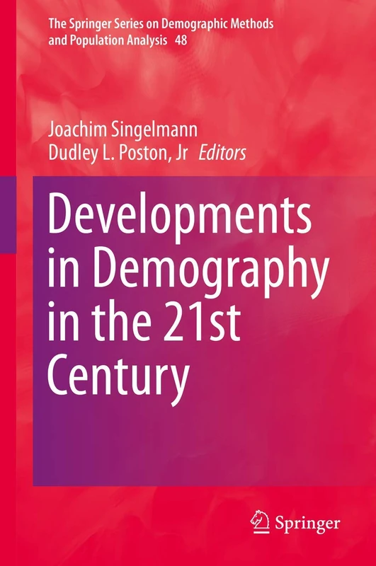 Developments in Demography in the 21st Century: 48 (The Springer Series on Demographic Methods and Population Analysis, 48)
