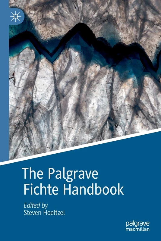Palgrave Fichte Handbook - German Idealism Philosophy Book