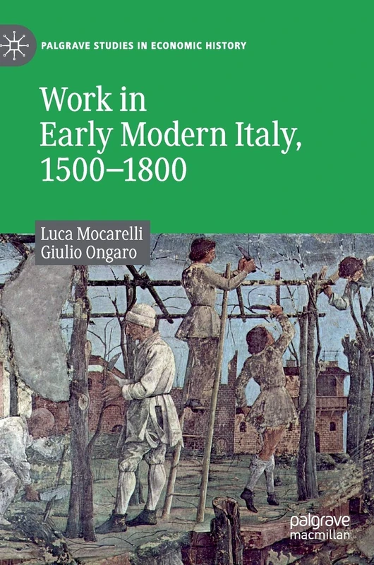 Work in Early Modern Italy, 1500–1800 (Palgrave Studies in Economic History)