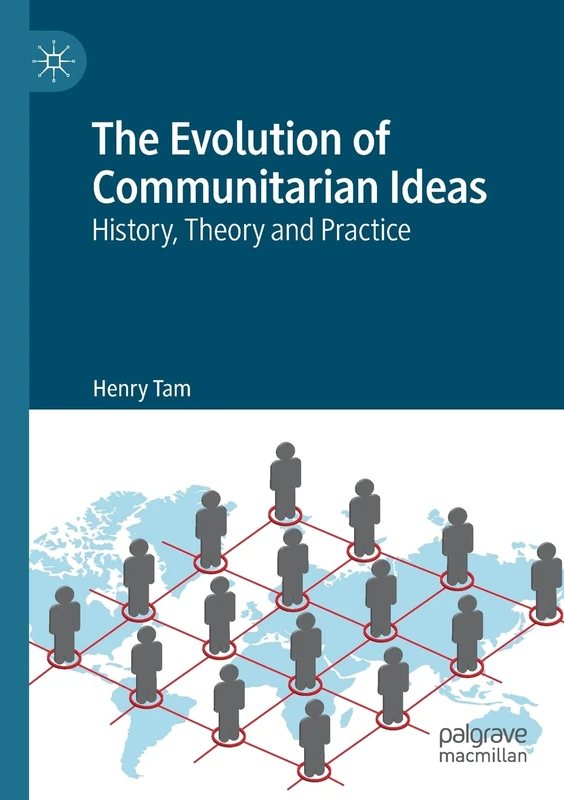 The Evolution of Communitarian Ideas: History, Theory and Practice
